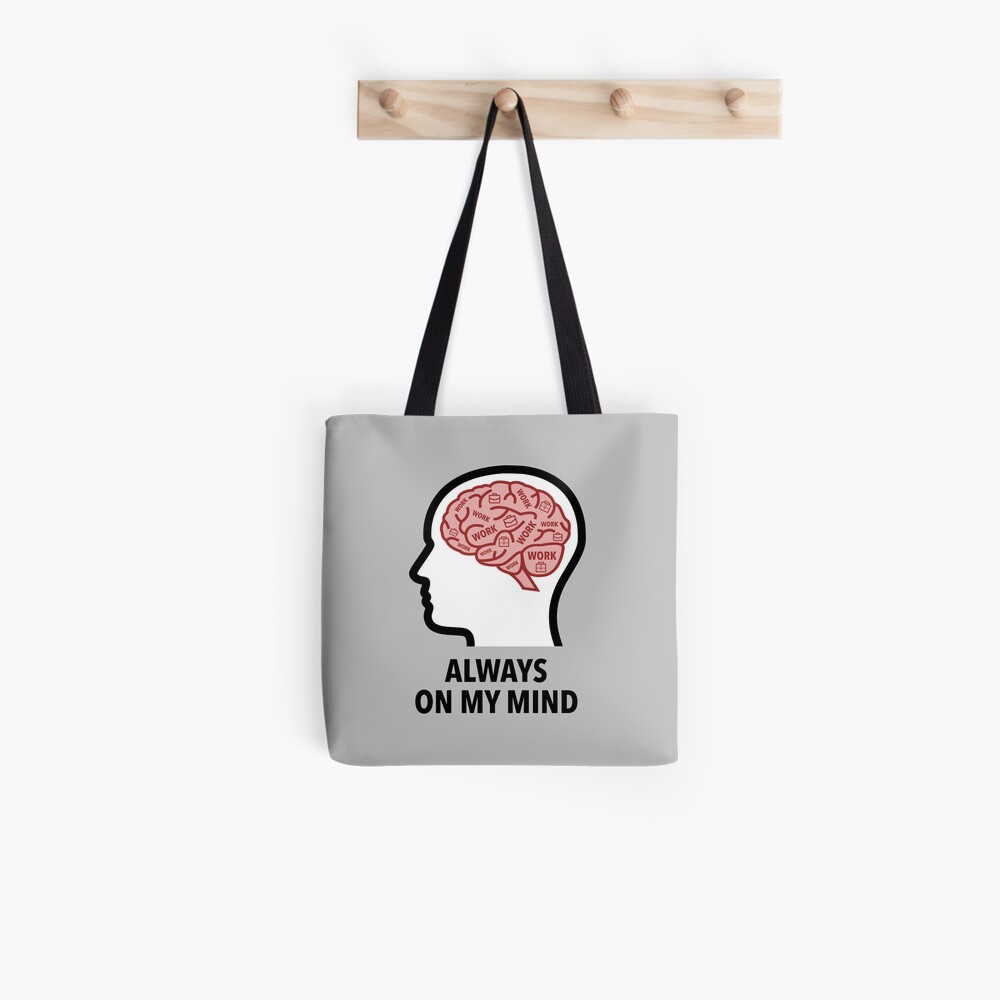 Work Is Always On My Mind Cotton Tote Bag